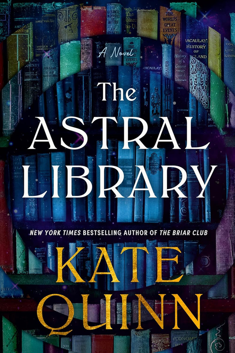 Book cover of 'The Astral Library' by Kate Quinn with a background of books.