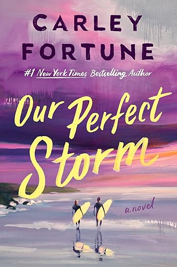 Book cover of 'Our Perfect Storm' by Carley Fortune with a beach scene and two people with surfboards.